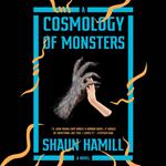 A Cosmology of Monsters