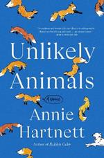 Unlikely Animals: A Novel