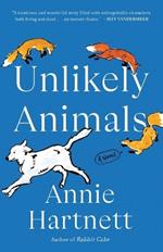 Unlikely Animals: A Novel