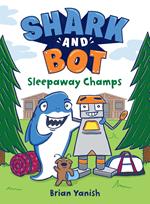 Shark and Bot #2: Sleepaway Champs