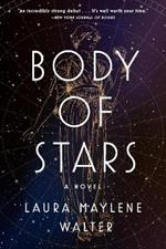 Body of Stars: A Novel