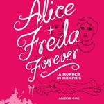 Alice + Freda Forever