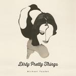 Dirty Pretty Things