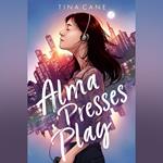 Alma Presses Play