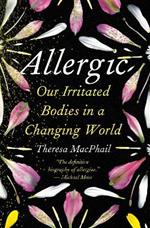 Allergic: Our Irritated Bodies in a Changing World