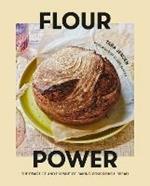 Flour Power: The Practice and Pursuit of Baking Sourdough Bread 