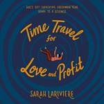 Time Travel for Love and Profit