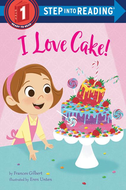 I Love Cake! - Frances Gilbert,Eren Blanquet Unten - ebook