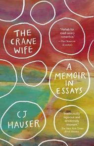 The Crane Wife: A Memoir in Essays