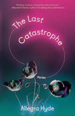 The Last Catastrophe: Stories