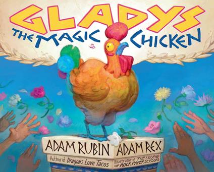 Gladys the Magic Chicken - Adam Rex,Adam Rubin - ebook