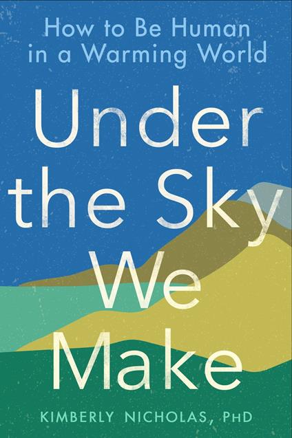 Under the Sky We Make