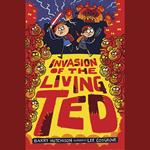 Invasion of the Living Ted