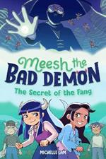 Meesh the Bad Demon #2: The Secret of the Fang: (A Graphic Novel)