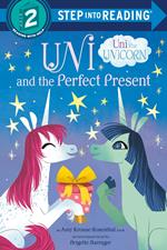 Uni and the Perfect Present (Uni the Unicorn)