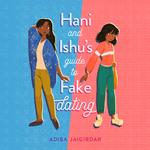 Hani and Ishu's Guide to Fake Dating