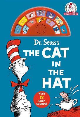 Dr. Seuss's The Cat in the Hat (Dr. Seuss Sound Books): With 12 Silly Sounds! - Dr. Seuss - cover