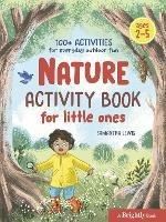 Nature Activity Book for Little Ones: 100+ Activities for Everyday Outdoor Fun Ages 2-5