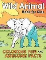 Wild Animal Book for Kids: Coloring Fun and Awesome Facts