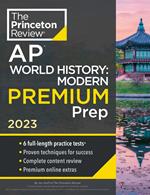 Princeton Review AP World History: Modern Premium Prep, 2023