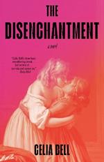 The Disenchantment: A Novel