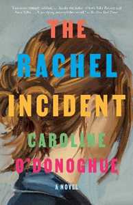 Libro in inglese The Rachel Incident: A novel Caroline O'Donoghue