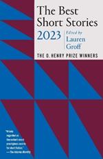 The Best Short Stories 2023: The O. Henry Prize Winners