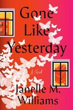 Gone Like Yesterday: A Novel