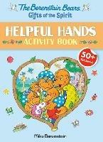 The Berenstain Bears Gifts of the Spirit Helpful Hands Activity Book (Berenstain Bears)