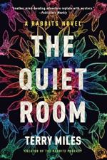 The Quiet Room: A Rabbits Novel