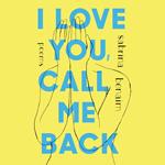 I Love You, Call Me Back