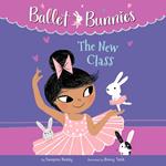 Ballet Bunnies #1: The New Class