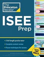 Princeton Review ISEE Prep: 3 Practice Tests + Review & Techniques + Drills