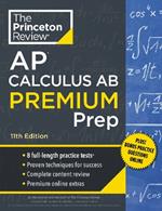 Princeton Review AP Calculus AB Premium Prep: 8 Practice Tests + Complete Content Review + Strategies & Techniques