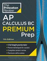 Princeton Review AP Calculus BC Premium Prep: 5 Practice Tests + Complete Content Review + Strategies & Techniques