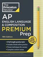 Princeton Review AP English Language & Composition Premium Prep: 8 Practice Tests + Digital Practice Online + Content Review