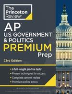 Princeton Review AP U.S. Government & Politics Premium Prep: 6 Practice Tests + Complete Content Review + Strategies & Techniques