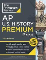 Princeton Review AP U.S. History Premium Prep: 6 Practice Tests + Digital Practice Online + Content Review