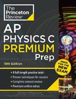 Princeton Review AP Physics C Premium Prep: 4 Practice Tests + Complete Content Review + Strategies & Techniques