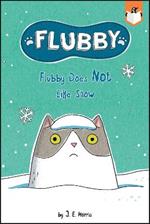 Flubby Does Not Like Snow