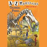 A to Z Mysteries Super Edition #10: Colossal Fossil