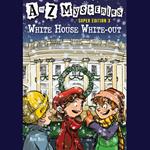 A to Z Mysteries Super Edition #3: White House White-Out