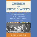 Cherish the First Six Weeks