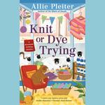 Knit or Dye Trying