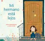 Mi hermano está lejos (My Brother is Away Spanish Edition)