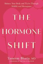 The Hormone Shift: Balance Your Body and Thrive Through Midlife and Menopause