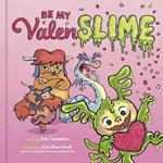 Be My Valenslime: Valentine's Day Book for Kids
