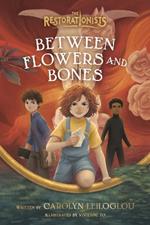 Between Flowers and Bones