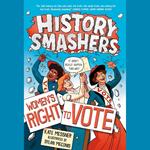 History Smashers: Women's Right to Vote