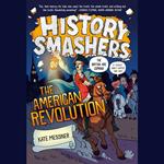 History Smashers: The American Revolution